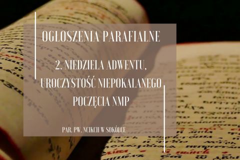 2. Niedziela Adwentu, Uroczystość Niepokalanego Poczęcia NMP, 8.12.2024 r.