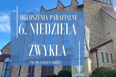 6. Niedziela Zwykła, 15.02.2026 r.